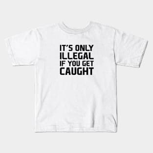 Don't Get Caught Kids T-Shirt